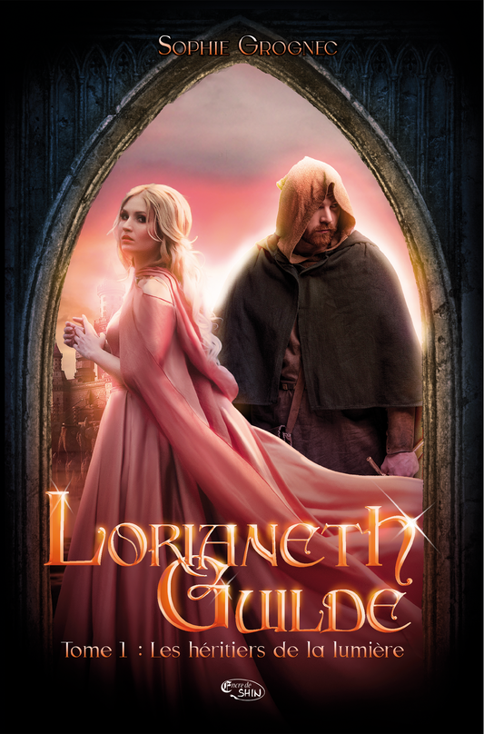 Lorianeth Guilde - Tome 1 - Les héritiers de la lumière